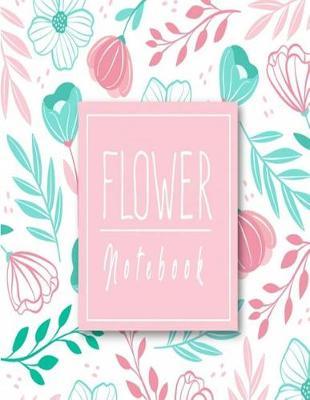 Flower Notebook: flowers background in hand drawn style