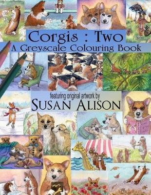 Corgis: Two: A greyscale colouring book