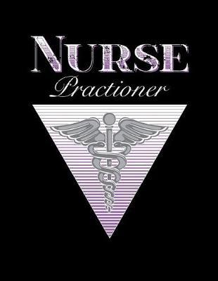 Nurse Practitioner: Nurse Journal, Nurse Practitioner Journal, Nursing Notebook