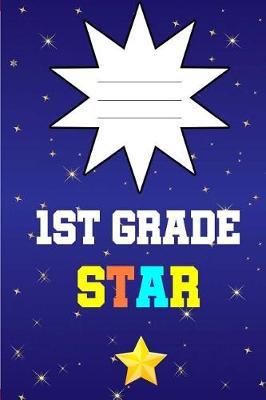 1st Grade Star: 1st Grade Composition Notebook, College Ruled Lined Paper, 200 Pages, Can Be Used As Primary Journal For 1st Grade