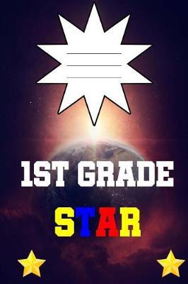 1st Grade Star: 1st Grade Composition Notebook, College Ruled Lined Paper, 200 Pages, Can Be Used As Primary Journal For 1st Grade