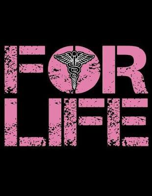 For Life: Nurse for Life, Nurse Journal, Nurse Practitioner Journal, Nursing Notebook