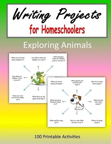 Writing Projects for Homeschoolers - Exploring Animals