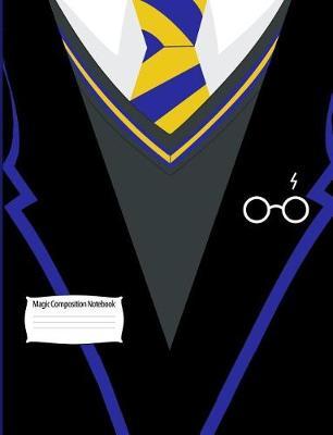 Magic Composition Notebook: Wide Ruled Paper Back to School Journal Book Gift for Friend, Family, Teacher, Student, Magical or Not