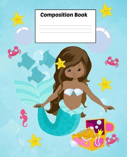 Composition Book: Pre-K 7.5  x 9.25  Wide Ruled, 50 Sheets, 100 Pages, Mermaid Ocean Series, Mermaid Sydney And Friends, Pre-Kindergarten to Grade 4