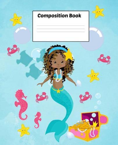 Composition Book: Pre-K 7.5  x 9.25  Wide Ruled, 50 Sheets, 100 Pages, Mermaid Ocean Series, Mermaid Shikia And Friends, Pre-Kindergarten to Grade 4