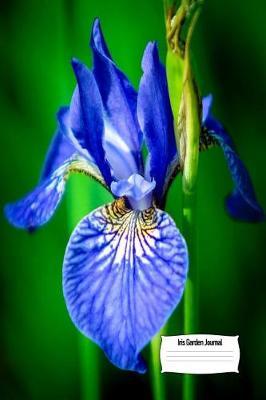 Iris Garden Journal: Perennial Flower Notebook Journal Gift for Writer, Friend, Teacher, Family