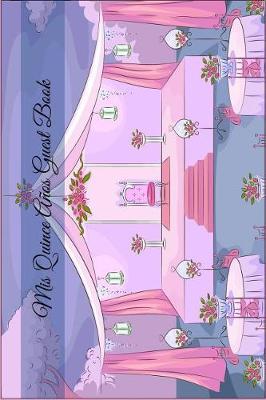MIS Quince Anos Guest Book: Versatile 6x9 Guestbook Notebook Journal for Party Guest Sign-Ins Quinceanera Guestbook