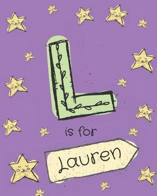 L Is for Lauren: Lauren Cutest Personalized Girls Journal Notebook. Attractive Cute Girly Notebook Design with Cartoon Night Stars Theme. Letter L Initial Monogram.