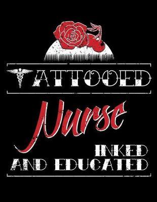 Tattooed Nurse Inked and Educated: Nurse Journal, Nurses and Tattoos, Nursing Notebook