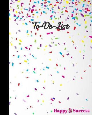 To Do List: Notebook Planner Journal Daily Time Success Management 120 Pages, 8 x 10 Inch