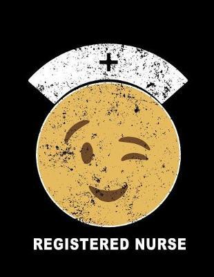 Registered Nurse: Nurse Emoji, Nurse Journal, Nurse Practitioner Journal, Nursing Notebook, 200 Pg Lined Paper, 8.5 X 11.