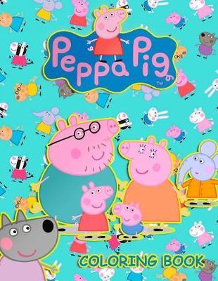 Peppa Pig Coloring Book: 59 Coloring Pages