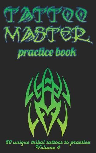 Tattoo Master Practice Book - 50 Unique Tribal Tattoos to Practice: 5 X 8(12.7 X 20.32 CM) Size Cream Pages with 3 Dots Per Inch to Practice with Real Hand-Drawn Tattoos. Tattoo Drawing Album for Adults Tattoo Artists