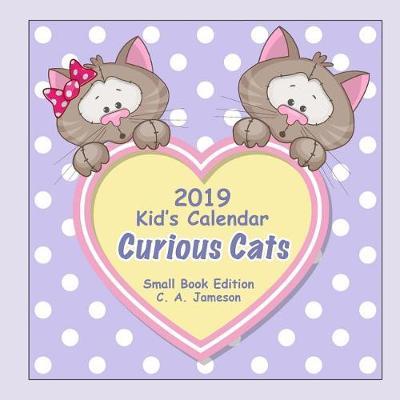 2019 Kid's Calendars: Curious Cats Small Book Edition