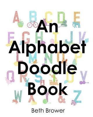 An Alphabet Doodle Book: An Alphabet Practice Book