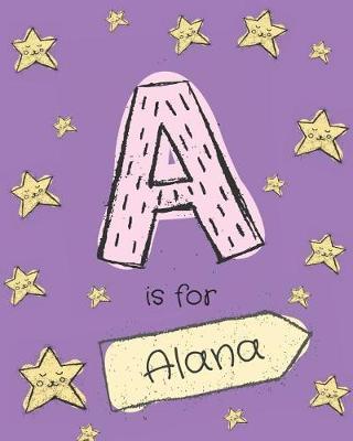 A is for Alana: Girls Journal Notebook with Cartoon Night Stars Theme and Letter a Initial Monogram. Great Personalized Girl's Birthday Gift.
