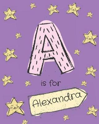 A is for Alexandra: Girls Journal Notebook with Cartoon Night Stars Theme and Letter a Initial Monogram. Great Personalized Girl's Birthday Gift.