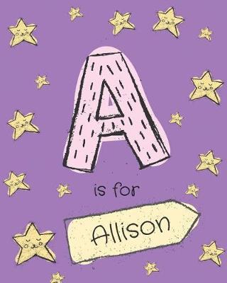 A is for Allison: Girls journal notebook with cartoon night stars theme and Letter A initial monogram. Great personalized girl's birthday gift.
