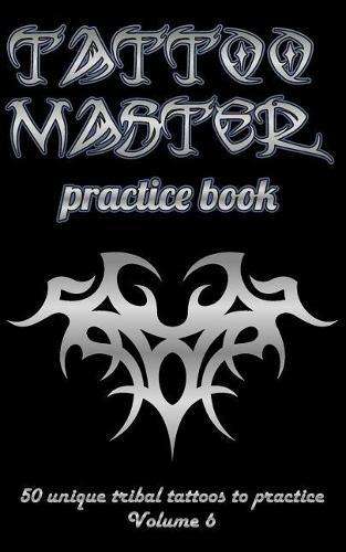 Tattoo Master practice book - 50 unique tribal tattoos to practice: 5 x 8(12.7 x 20.32 cm) size page with 3 dots per inch to practice with real hand-drawn tattoos. Tattoo drawing album for adult artists