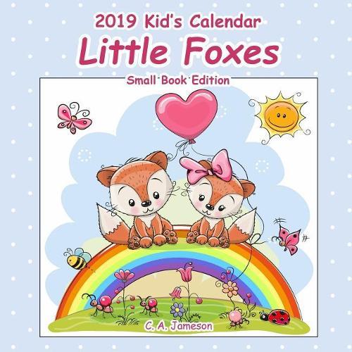 2019 Kid's Calendar: Little Foxes Small Book Edition