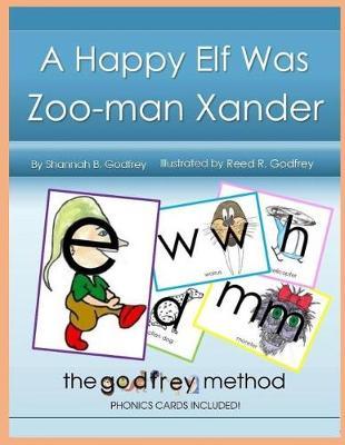 A Happy Elf Was Zoo-man Xander: The Godfrey Method