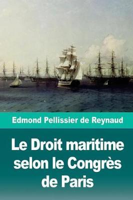 Le Droit Maritime Selon Le Congr s de Paris