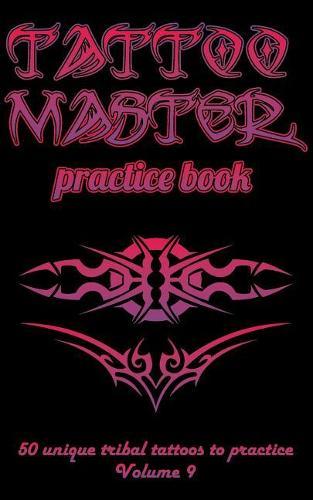 Tattoo Master Practice Book - 50 Unique Tribal Tattoos to Practice: 5 X 8(12.7 X 20.32 CM) Size Cream Pages with 3 Dots Per Inch to Practice with Real Hand-Drawn Tattoos. Tattoo Drawing Album for Adult Tattoo Artists