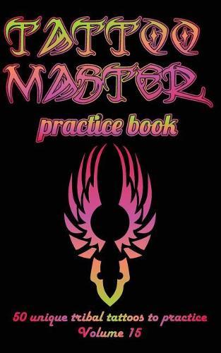 Tattoo Master practice book - 50 unique tribal tattoos to practice: 5 x 8(12.7 x 20.32 cm) size cream pages with 3 dots per inch to practice with real hand-drawn tattoos. Tattoo drawing album for new tattoo artists to get more professional
