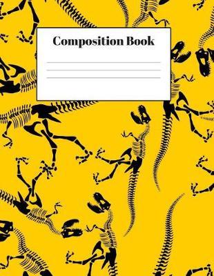 Composition Book: Wide Ruled 110 Pages (55 Sheets) Dinosaur Skeleton Notebook For Kids & Students