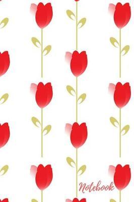 Notebook: Red Tulip Rose Blank Lined Journal For Flower Lovers