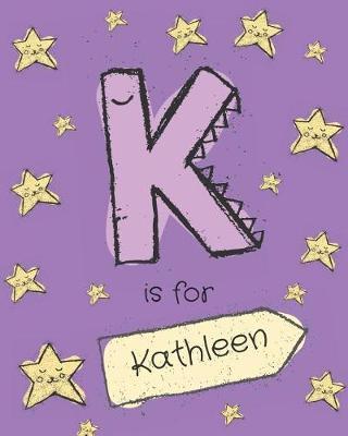 K Is for Kathleen: Girls Journal Notebook with Cartoon Night Stars Theme and Letter K Initial Monogram. Great Personalized Girl's Birthday Gift.