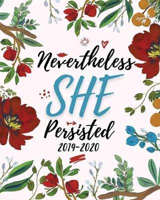 Nevertheless She Persisted: Academic Planner Weekly and Monthly Schedule Organizer for Girls on the Go