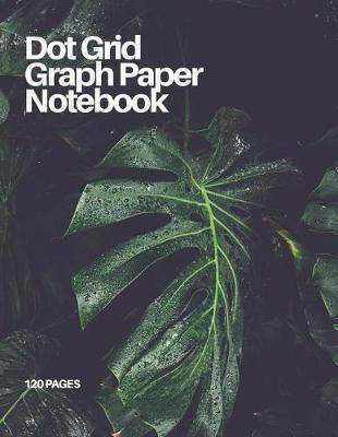 Dot Grid Graph Paper Notebook: Foliage No. 3