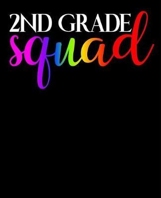 2nd Grade Squad: Composition Notebook: Second Grader Student or Second Grade Teacher Wide-Ruled, 100 Page, Lined, 7.5 in X 9.25 in (19.05 X 23.495 CM)