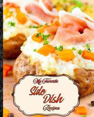 My Favorite Side Dish Recipes: 150 of My Best Recipes for Dinner Add-Ons!