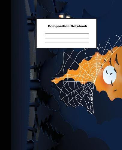 Composition Notebook: Orange Spider Web and Black Halloween Background Wide Ruled