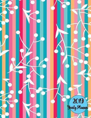 2019 Yearly Planner: One Year Calendar Journal Plan Schedule Organizer Appointment Notebook for New Year Plan.All Activity of Life.