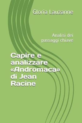 Capire e analizzare Andromaca di Jean Racine: Analisi dei passaggi chiave