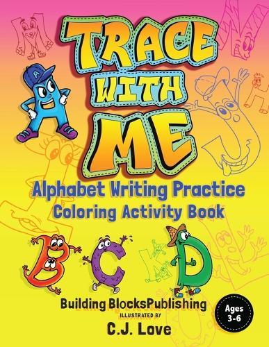 Trace With Me: Alphabet Writing Practice & Coloring Activity Book Ages 3-6
