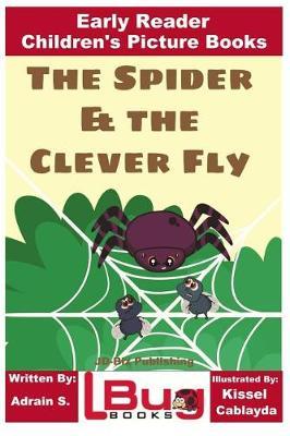 The Spider & the Clever Fly - Early Reader - Children's Picture Books
