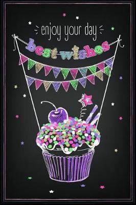 Enjoy Your Day Best Wishes: Notebook Journal for Birthday Present Keepsake