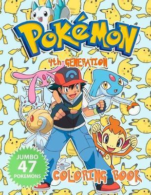 Pokemon Jumbo Coloring Book - 4th Generation: 47 Coloring Pages with Names