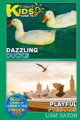A Smart Kids Guide to Dazzling Ducks and Playful Pigeons: A World of Learning at Your Fingertips