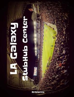 LA Galaxy StubHub Center Notebook: Graph Paper: 4x4 Quad Rule, Student Exercise Book Math Science Grid 200 pages (Football Soccer Notebook)