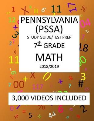 7th Grade PENNSYLVANIA PSSA, 2019 MATH, Test Prep: : 7th Grade PENNSYLVANIA SYSTEM of SCHOOL ASSESSMENT 2019 MATH Test Prep/Study Guide