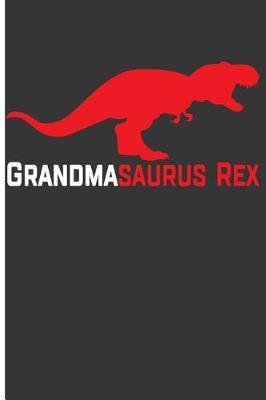 Grandmasaurus Rex: Grandma Journal Journal for Grandmothers - Blank Lined Journal Notebook Planner