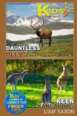 A Smart Kids Guide to Dauntless Deers and Keen Kangaroos: A World of Learning at Your Fingertips