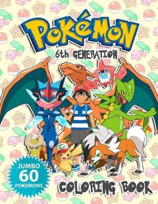 Pokemon Jumbo Coloring Book - 6th Generation: 60 Coloring Pages with Names