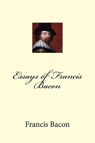Essays of Francis Bacon
